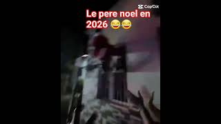 le pere noel en 2026😂😂