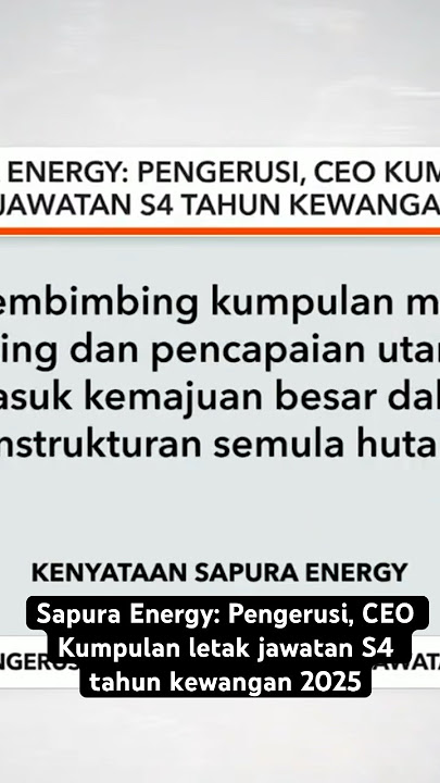 Sapura Energy: Pengerusi, CEO Kumpulan letak jawatan S4 tahun kewangan 2025
