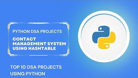 Contact Management System Using Hashtable | Top 10 Python DSA Mini Projects For Beginners