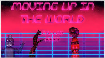 (C4D/FNAF) Moving Up in The World Collab Part 21 For ApproxProduction