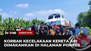 Empat Korban Kecelakaan Kereta Api yang Merupakan Pengasuh Ponpes Dimakamkan | Kabar Pagi tvOne