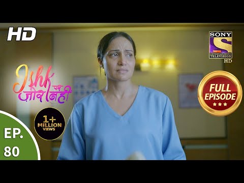 Ishk Par Zor Nahi - Ep 80 - Full Episode - 2nd July, 2021