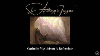 Catholic Mysticism: A Refresher