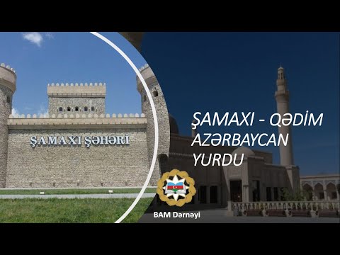 Şamaxı - Qədim Azərbaycan yurdu