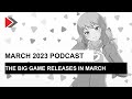 March 2023 podcast the big game releases of march
