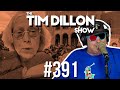 Boomer bashing  campus protests  the tim dillon show 391