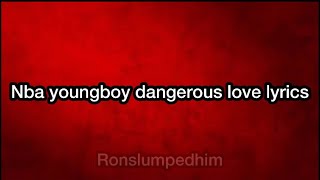 Nba youngboy dangerous love lyrics