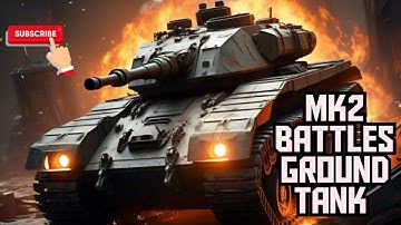 MWT:Tank Battles gameplay Mk2 Battles Ground Tank.