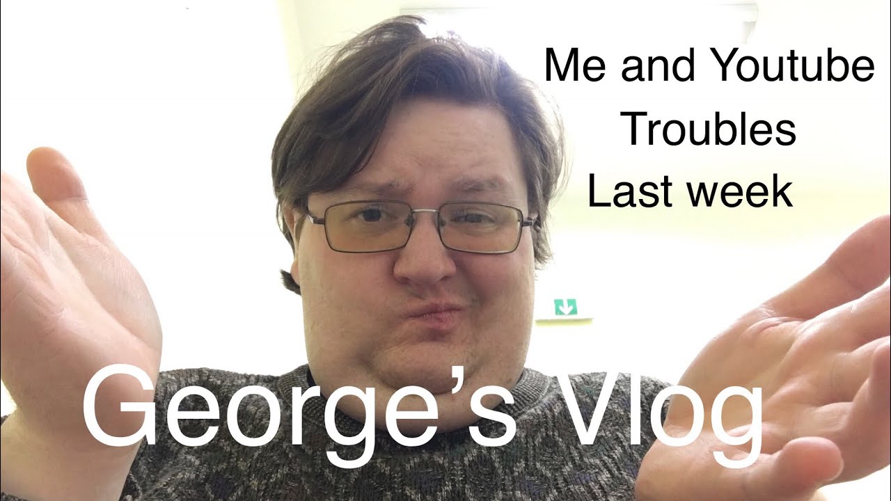 I Need To Tell You Something GEORGE S VLOG YouTube