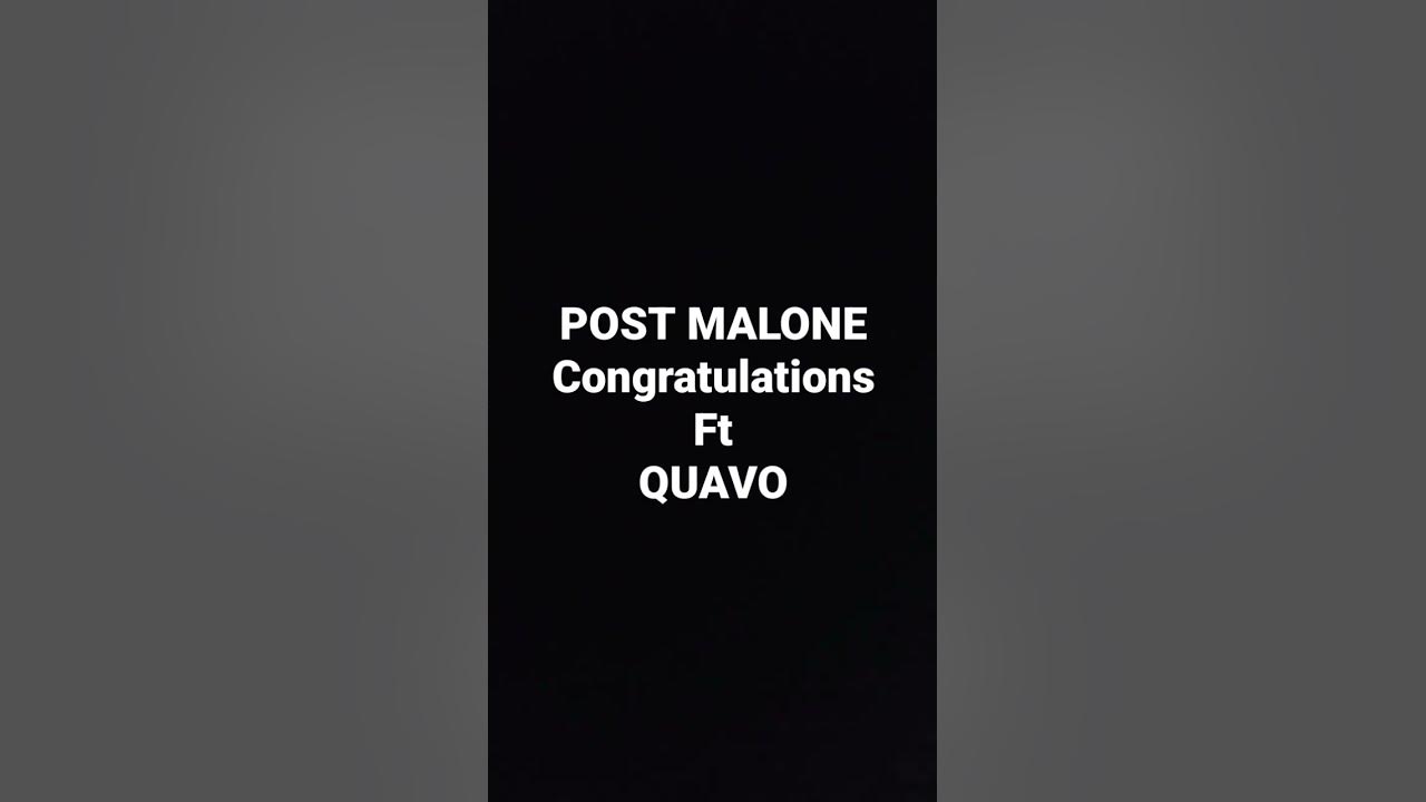 POST MALONE Congratulations Ft QUAVO POST MALONE Congratulations Ft QUAVO