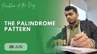 POTD- 28/06/2024 | The Palindrome Pattern | Problem of the Day | GeeksforGeeks