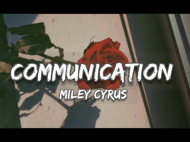 Miley Cyrus - Communication - Lyrics class=