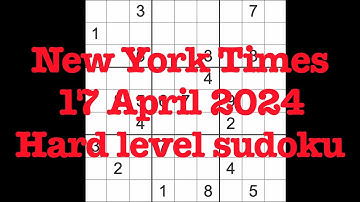Sudoku solution – New York Times 17 April 2024 Hard level