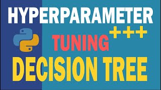 [6] Hyperparameter Tuning: Cara Melakukan Optimasi Algoritma Decision Tree pada Python 3