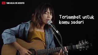 Tami Aulia - Sampai Kering Air Mata (Cover)  Lirik
