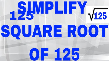Simplify square root of 125