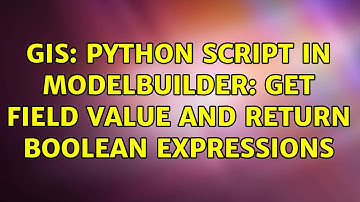 GIS: python script in modelbuilder: get field value and return boolean expressions