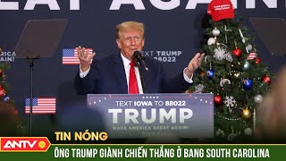 Ông Trump giành chiến thắng trong cuộc bầu cử sơ bộ ở bang South Carolina | Thời sự quốc tế | ANTV