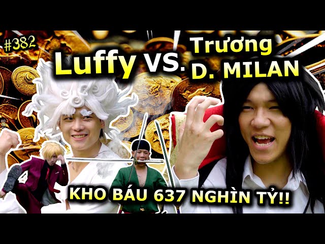 [VIDEO # 382] Luffy VS. Hải Tặc Trương D. Milan!! | Kho Báu 673 Nghìn Tỷ | One Piece | Ping Lê class=