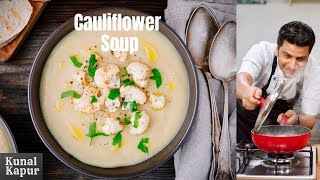 Gobhi Soup गोभी का वेज सूप Cream of Cauliflower Soup | Kunal Kapur Veg Soup Recipe | Quick Easy Veg
