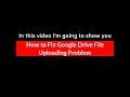How to Fix Google Drive File Uploading Problem Mp3 Song