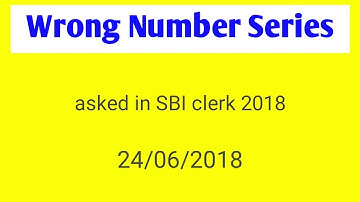 Wrong number series asked in sbi clerk 2018