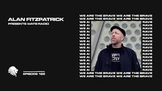 We Are The Brave Radio 162 (Guest Mix From Ben Sims)