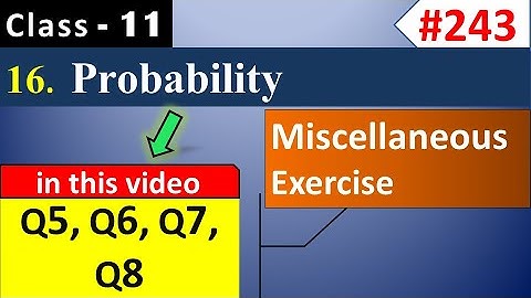 Probability Class 11 Miscellaneous Exercise Q5, Q6, Q7, Q8 | Class 11 Maths Chapter 16 Miscellaneous
