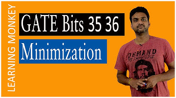 GATE Bits 35 36 Minimization || Lesson 80.2 || Digital Electronics || Learning Monkey ||