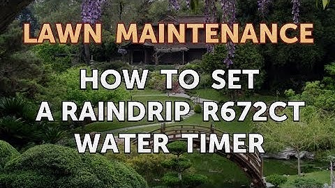 How to Set a Raindrip R672CT Water Timer
