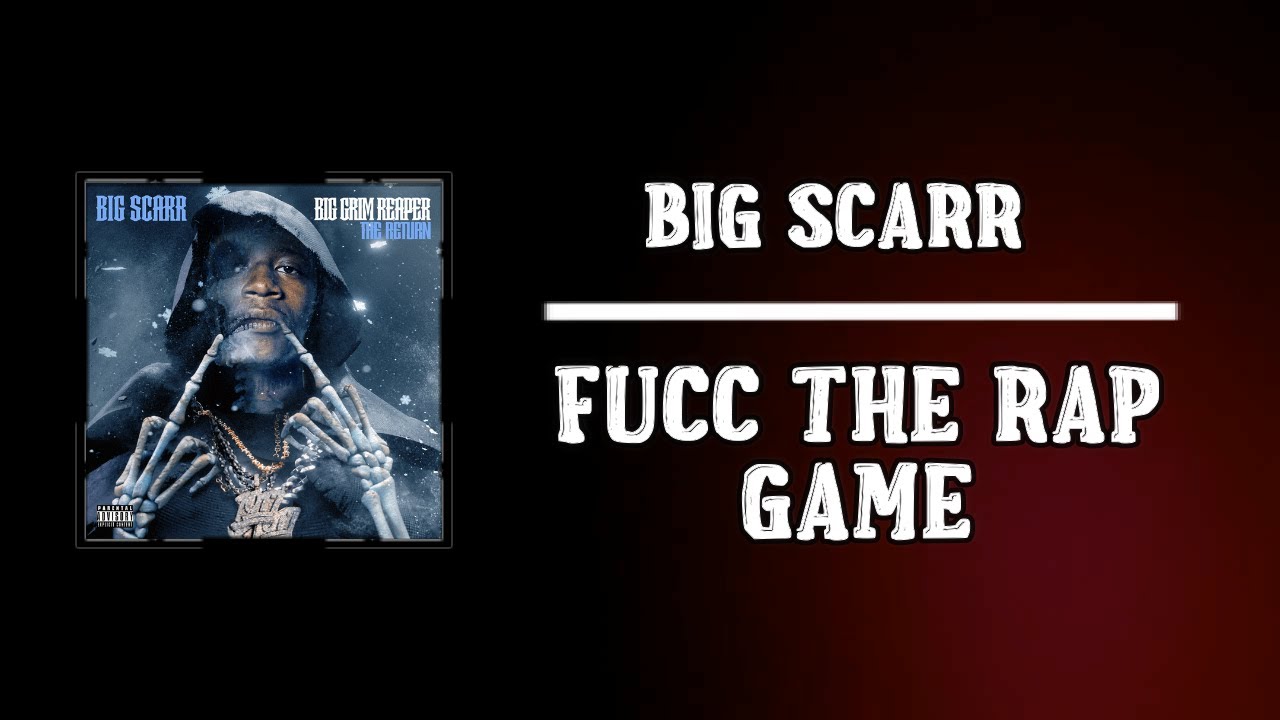 Watch Big Scarr - F**k The Rap Game (Lyrics) on YouTube Watch Big Scarr - F**k The Rap Game (Lyrics) on YouTube