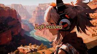 Lofi-visions｜lofi音樂｜放鬆音樂｜專注力音樂｜學習音樂｜工作用音樂｜音樂休息｜productive music for work｜lofi music soothing｜