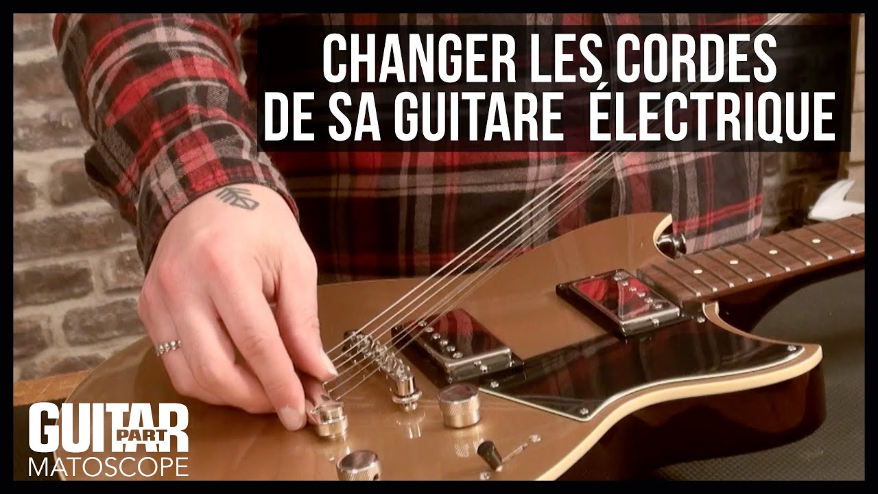 Comment changer les cordes de sa guitare ?