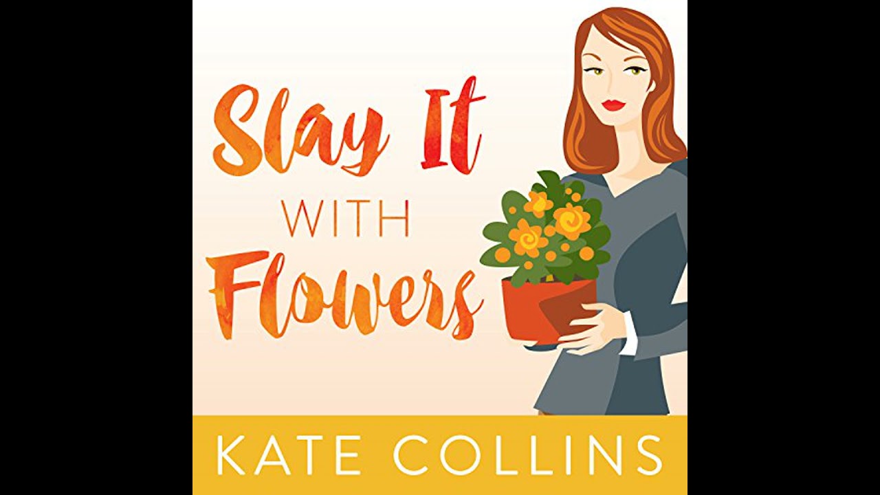 Slay It with Flowers by Kate Collins | Free Audiobook