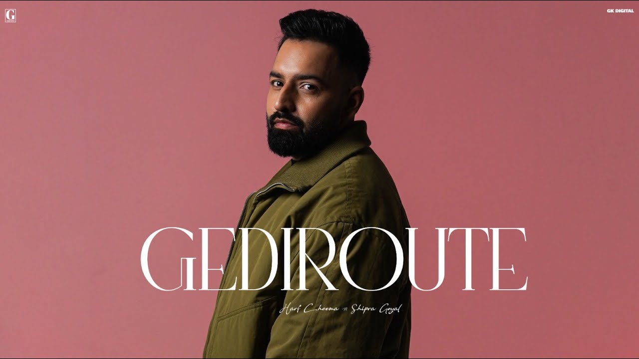 Watch Gediroute: Harf Cheema & Shipra Goyal (Full Song) Latest Punjabi Song | Geet MP3 on YouTube Watch Gediroute: Harf Cheema & Shipra Goyal (Full Song) Latest Punjabi Song | Geet MP3 on YouTube