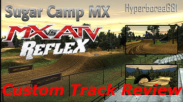 MX vs ATV REFLEX - Custom Track Review - Sugar Camp Mx