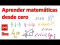 Cómo APRENDER MATEMÁTICAS desde cero. Nivel Básico.