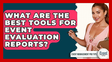 What Are The Best Tools For Event Evaluation Reports? - Event Management Pro Tips