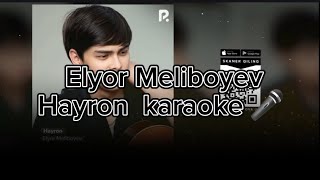 Elyor Meliboyev Hayron karaoke #elyorbekmelibayev #karaoke #minus #hayron #music @elyormeliboyev