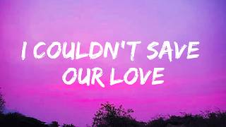 I Couldn't Save Our Love ( Lyrics ) English Song