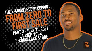 The E-Commerce Blueprint | Part 3 - How To Soft Launch Your E-Commerce Store | Ep 44 screenshot 2