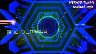 MERAYU TUHAN X THAILAND STYLE X REMIX SLOWBASS