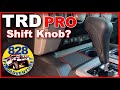 Toyota Tundra TRD shift knob, Pros, Cons, Install issues.