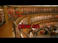 What does plow on mean? What does plow on mean?