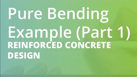 Pure Bending Example (Part 1) | Reinforced Concrete Design