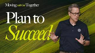 Moving with God Together: Plan to Succeed