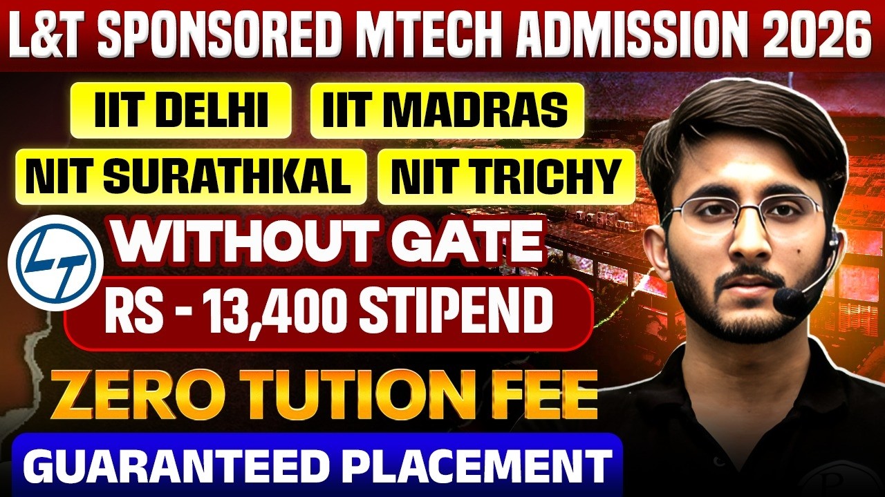 L&T Sponsored MTech Admission 2026 | IIT Delhi, IIT Madras, NIT Trichy | Without GATE | Full Details