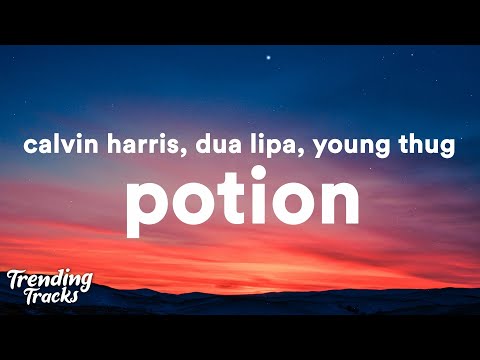 Calvin Harris, Dua Lipa x Young Thug - Potion
