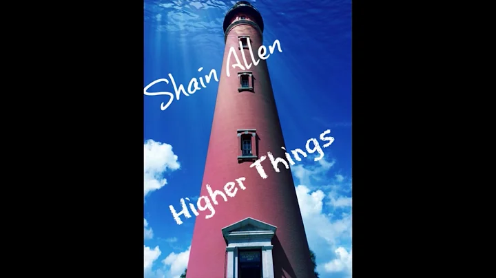 Higher Things - Shain Allen