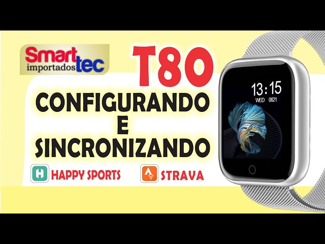 Configurando o Smart Wacht T80⌚ Usando Aplicativo (Happy  Sports)+Informações sobre sua 🔋 #Parte1 